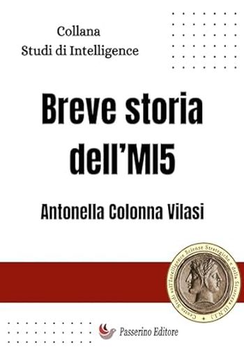E' uscito il libro: Breve storia dell'MI5 di Antonella Colonna Vilasi